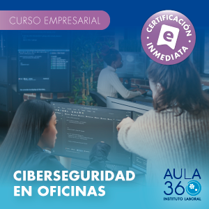 CIBERSEURIDAD EN OFICINAS