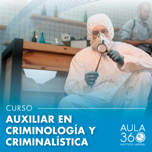AUXILIAR EN CRIMINOLOGÍA Y CRIMINALÍSTICA